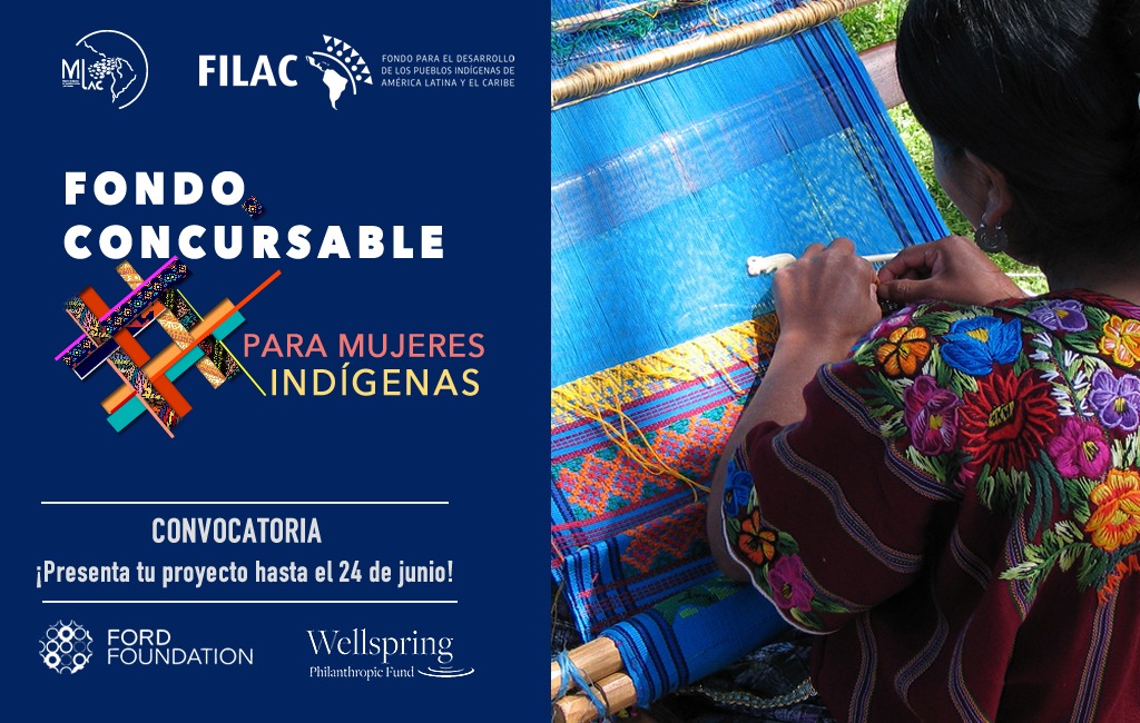 FILAC EN ALIANZA CON EL MILAC LANZA FONDOS CONCURSABLES PARA INYECTAR RECURSOS ECONÓMICOS A INICIATIVAS DE MUJERES INDÍGENAS