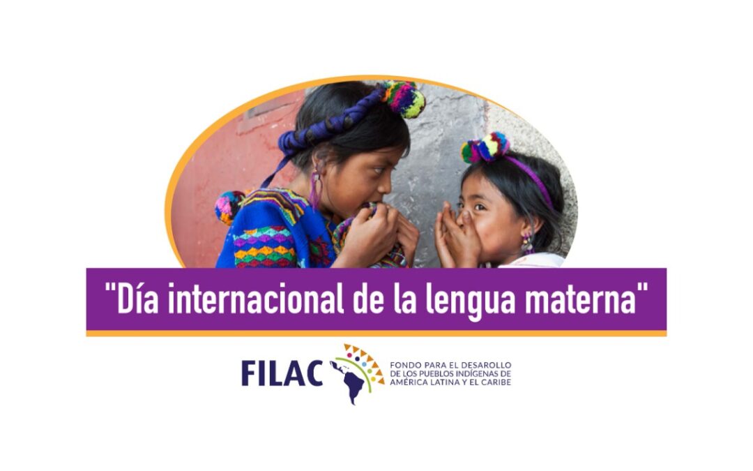 Día Internacional de la Lengua Materna: Mensaje del Presidente del FILAC