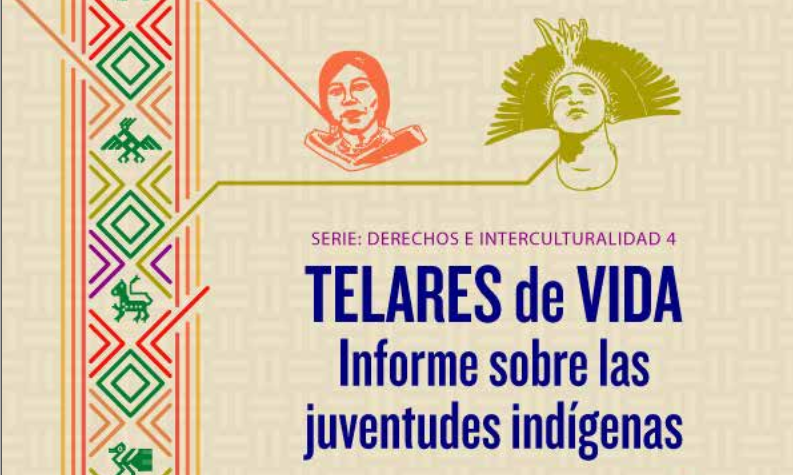 Telares de Vida: Informe de las juventudes indígenas