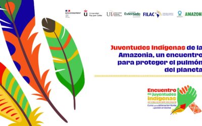 Juventudes Indígenas de la Amazonia, un encuentro para proteger el pulmón del planeta