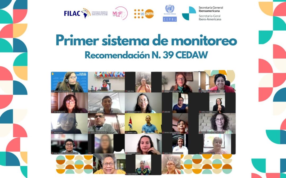 FILAC presenta a Estados de América Latina y organismos internacionales los avances del primer sistema de monitoreo de la Recomendación 39 de la CEDAW