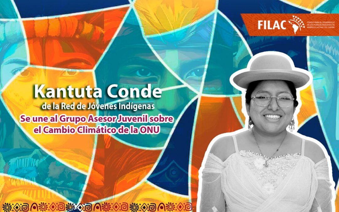 Kantuta Conde de la Red de Jóvenes Indígenas se une al Grupo Asesor Juvenil sobre Cambio Climático de la ONU