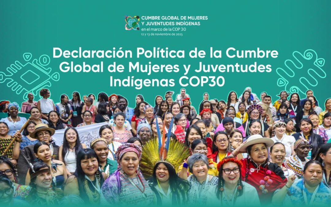 Declaración Política de la Cumbre Global de Mujeres y Juventudes Indígenas COP 30
